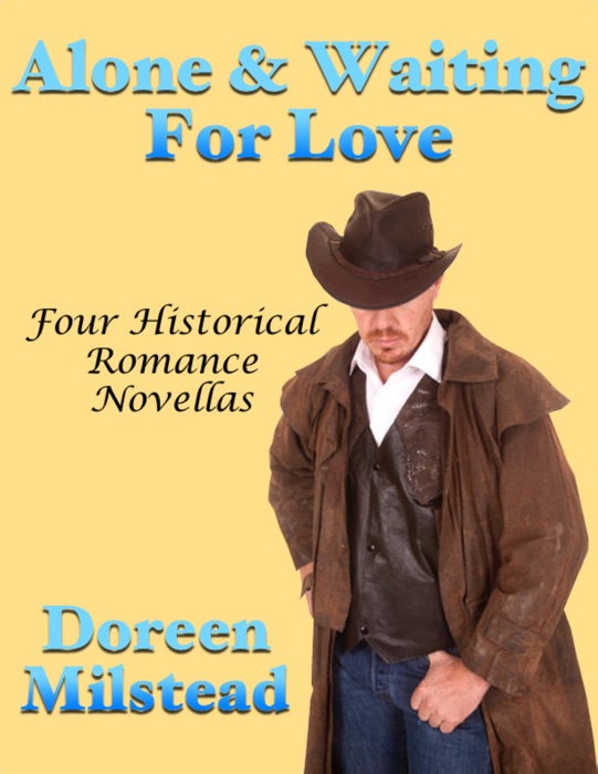 Alone & Waiting for Love: Four Historical Romance Novellas