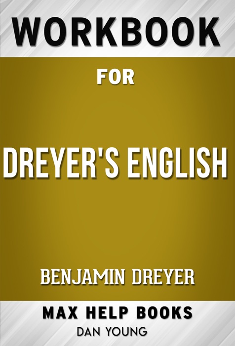 Dreyer's English, by Benjamin Dreyer (Max Help Workbooks)
