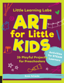 Little Learning Labs: Art for Little Kids, abridged paperback edition - Susan Schwake