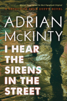 Adrian McKinty - I Hear the Sirens in the Street artwork
