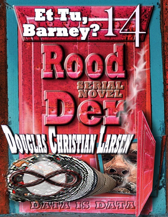 Rood Der: 14: Et Tu, Barney?