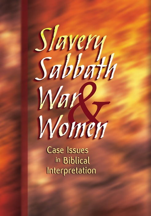 Slavery, Sabbath, War, and Women