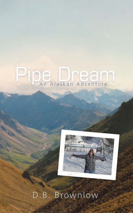 Pipe Dream: an Alaskan Adventure