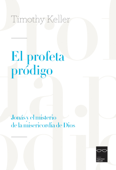 El profeta pródigo - Timothy Keller