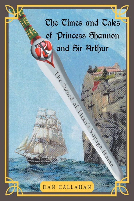 The Times and Tales of Princess Shannon and Sir Arthur