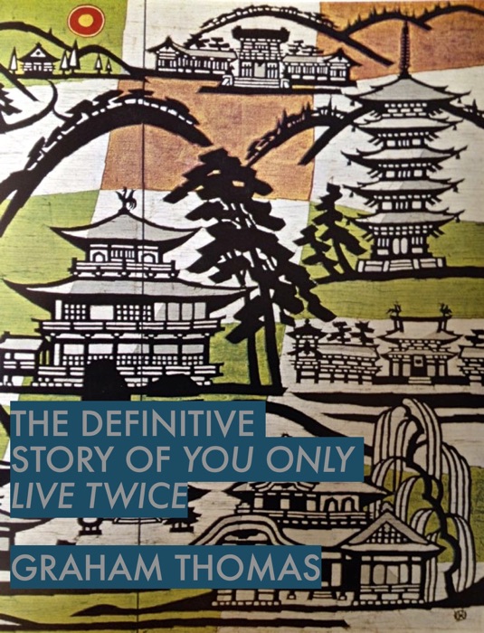 The Definitive Story of You Only Live Twice