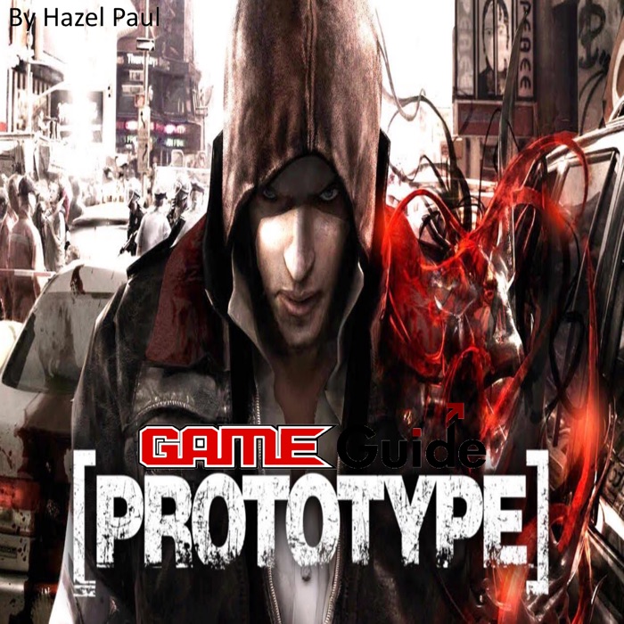[DOWNLOAD] Prototype Game Guide & Walkthrough " by Hazel Paul Book PDF Kindle ePub Free