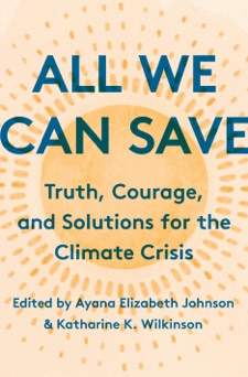 All We Can Save - Ayana Elizabeth Johnson & Katharine K. Wilkinson