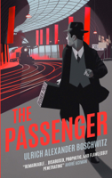 Ulrich Alexander Boschwitz & Philip Boehm - The Passenger artwork