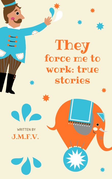 They force me to work: true stories