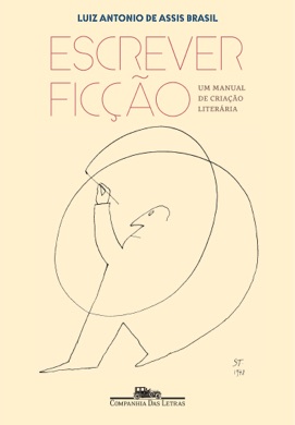 Capa do livro Escrever Ficção: Um Manual de Criação Literária de Luiz Antonio de Assis Brasil