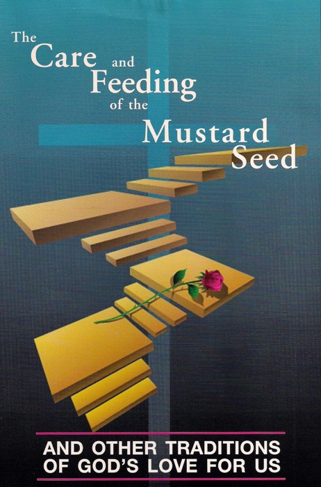 Care and Feeding of the Mustard Seed