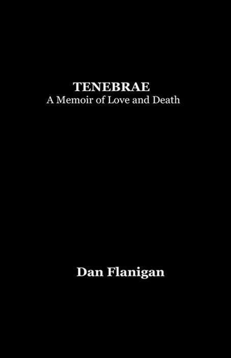Tenebrae: A Memoir of Love and Death