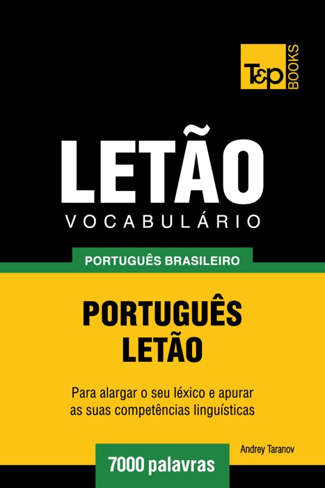 Vocabulário Português Brasileiro-Letão: 7000 Palavras