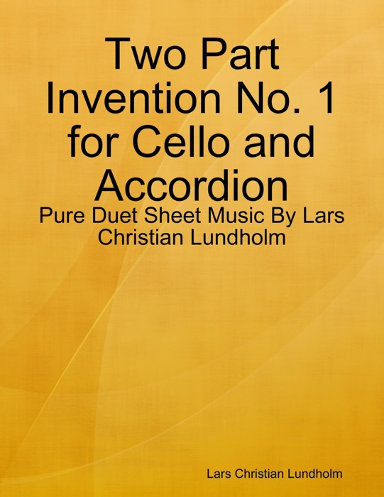 Two Part Invention No. 1 for Cello and Accordion - Pure Duet Sheet Music By Lars Christian Lundholm
