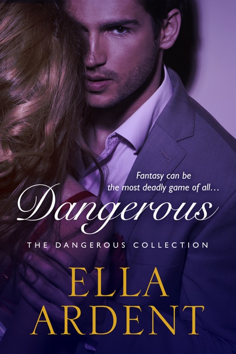 Dangerous: The Complete Erotic Romance