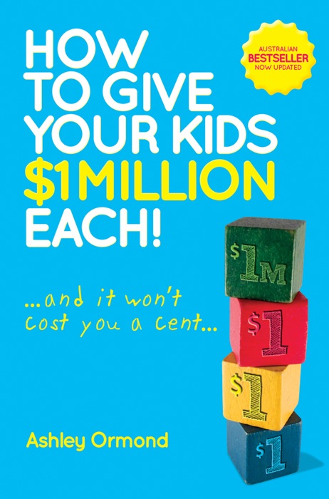 How to Give Your Kids $1 Million Each! (And It Won't Cost You a Cent)