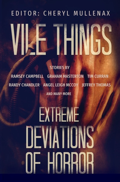 Vile Things: Extreme Deviations of Horror