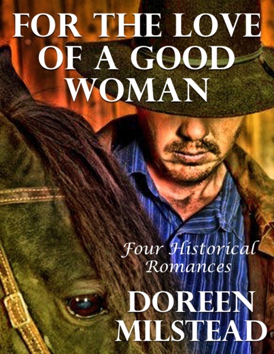 For the Love of a Good Woman: Four Historical Romances