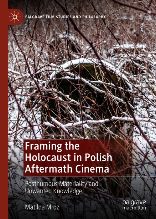 Framing the Holocaust in Polish Aftermath Cinema