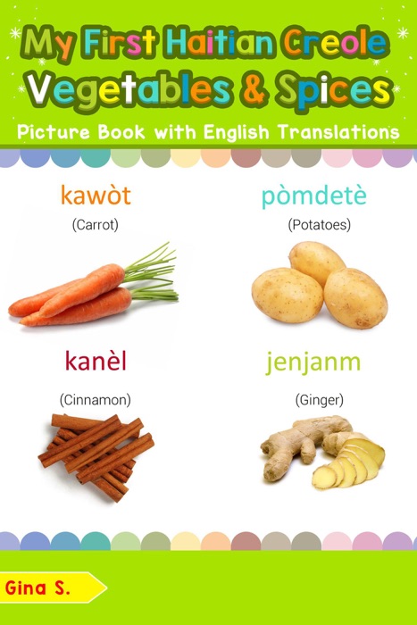 My First Haitian Creole Vegetables & Spices Picture Book with English Translations