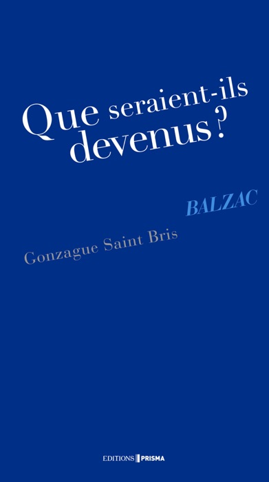 Que seraient-ils devenus ? Balzac