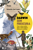 Darwin sem frescura - Pirula & Reinaldo José Lopes