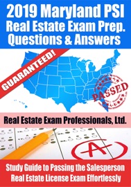 2019 MARYLAND PSI REAL ESTATE EXAM PREP QUESTIONS, ANSWERS & EXPLANATIONS: STUDY GUIDE TO PASSING THE SALESPERSON REAL ESTATE LICENSE EXAM EFFORTLESSLY
