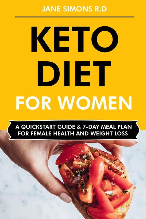 Keto Diet for Women: A QuickStart Guide & 7-Day Meal Plan for Female Health and Weight Loss