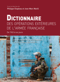 Dictionnaire des opérations extérieures de l'armée française - Jean-Marc Marill