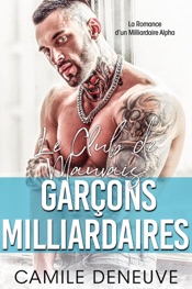 Le Club des Mauvais Garçons Milliardaires: Une Romance de Milliardaire Bad Boy