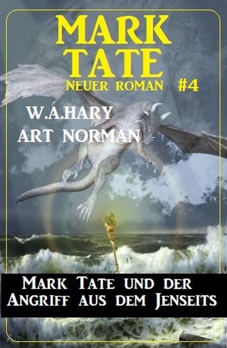 Mark Tate und der Angriff aus dem Jenseits: Neuer Mark Tate Roman 4