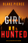 Girl, Hunted (An Ella Dark FBI Suspense Thriller—Book 3) Book Cover
