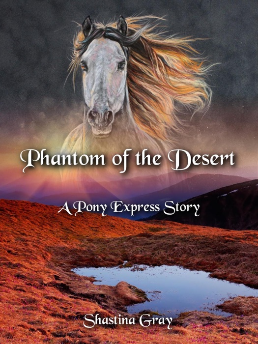 Phantom of the Desert - A Pony Express Story