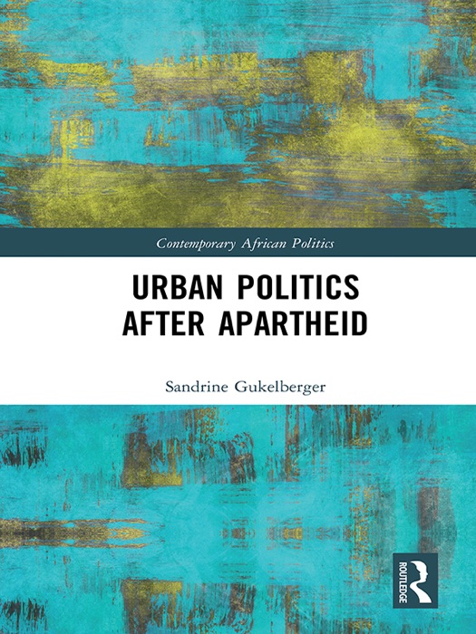 Urban Politics After Apartheid