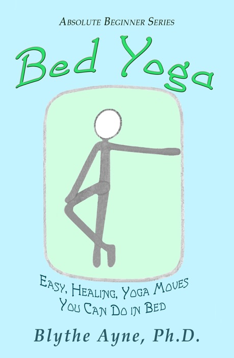 Bed Yoga – Easy, Healing, Yoga Moves You Can Do in Bed