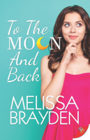 Melissa Brayden - To the Moon and Back artwork