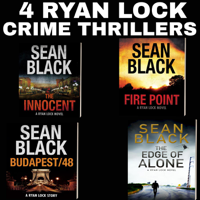 Sean Black - 4 Ryan Lock Crime Thrillers: The Innocent; Fire Point; Budapest/48; The Edge of Alone artwork