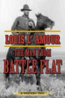 Louis L'Amour - The Man from Battle Flat artwork