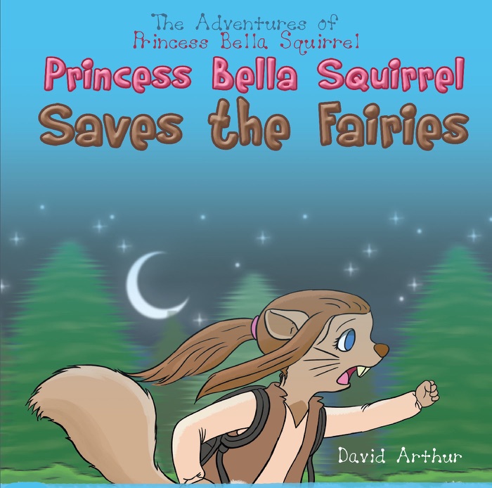 Princess Bella Squirrel Saves the Fairies