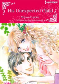 His Unexpected Child - Miyako Fujiomi & Josie Metcalfe by  Miyako Fujiomi & Josie Metcalfe PDF Download