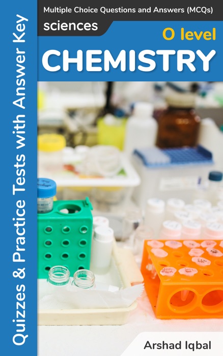 O Level Chemistry Multiple Choice Questions and Answers (MCQs): Quizzes & Practice Tests with Answer Key (O Level Chemistry Worksheets & Quick Study Guide)