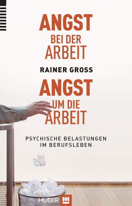 Angst bei der Arbeit – Angst um die Arbeit