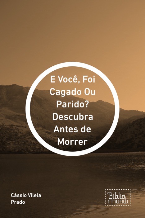 E Você, Foi Cagado Ou Parido? Descubra Antes de Morrer