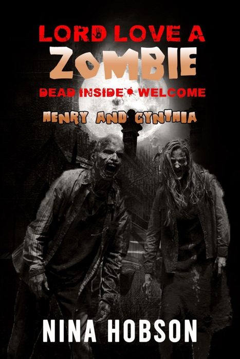 Lord Love a Zombie: Dead Inside: Welcome - Henry and Cynthia