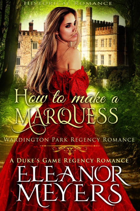 Historical Romance: How to Make a Marquess A Duke's Game Regency Romance