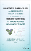 Quantitative Pharmacology and Individualized Therapy Strategies in Development of Therapeutic Proteins for Immune-Mediated Inflammatory Diseases - Diane R. Mould & Honghui Zhou