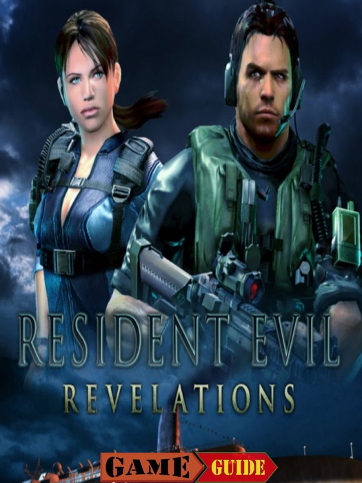 Resident Evil Revelations Game Guide