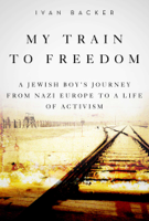 Ivan A. Backer - My Train to Freedom artwork