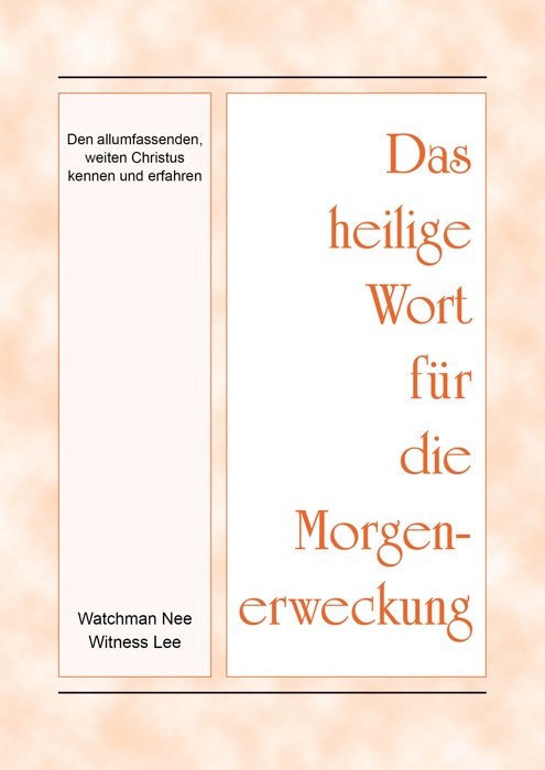 Das heilige Wort für die Morgenerweckung - Den allumfassenden, weiten Christus kennen und erfahren